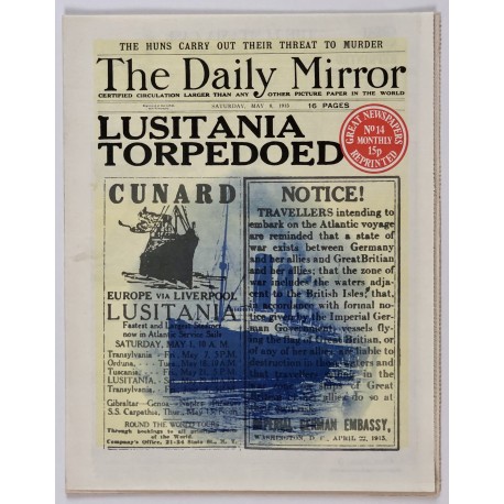 Great Newspapers Reprinted - Lusitania Torpedoed - May 1915